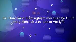 Bài 18: Kiểm nghiệm mối quan hệ Q, I^2 trong định luật Jun Len-xơ